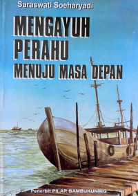 Image of Mengayuh Perahu Menuju Masa Depan