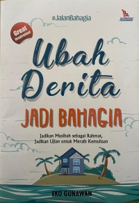 Image of Ubah Derita Jadi Bahagia